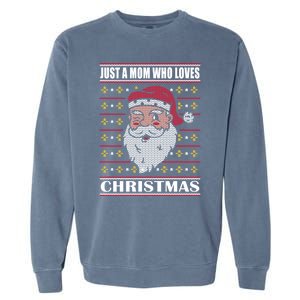 Just A Mom Who Loves Christmas Christmas In July Cool Gift Garment-Dyed Sweatshirt