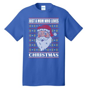 Just A Mom Who Loves Christmas Christmas In July Cool Gift Tall T-Shirt