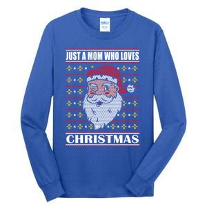 Just A Mom Who Loves Christmas Christmas In July Cool Gift Tall Long Sleeve T-Shirt