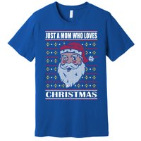 Just A Mom Who Loves Christmas Christmas In July Cool Gift Premium T-Shirt