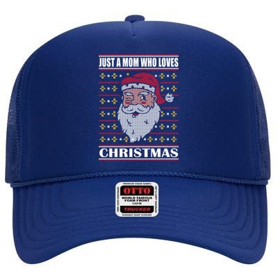 Just A Mom Who Loves Christmas Christmas In July Cool Gift High Crown Mesh Back Trucker Hat