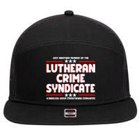 Just Another Member Of The Lutheran Crime Syndicate 7 Panel Mesh Trucker Snapback Hat