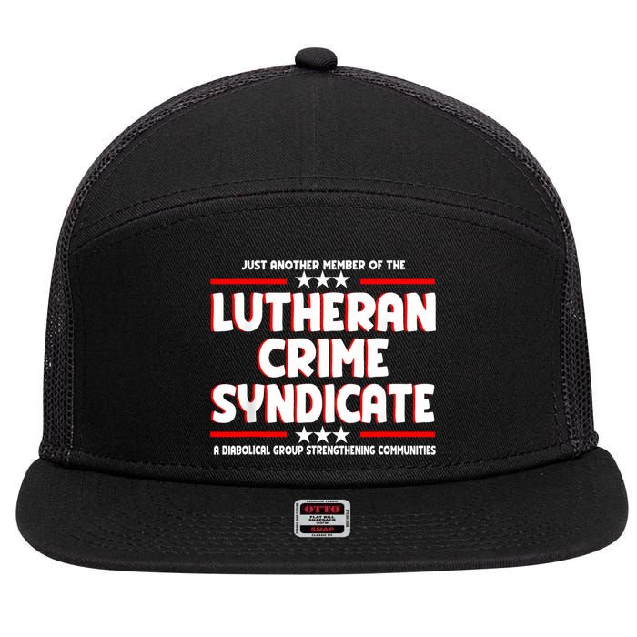 Just Another Member Of The Lutheran Crime Syndicate 7 Panel Mesh Trucker Snapback Hat