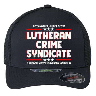 Just Another Member Of The Lutheran Crime Syndicate Flexfit Unipanel Trucker Cap
