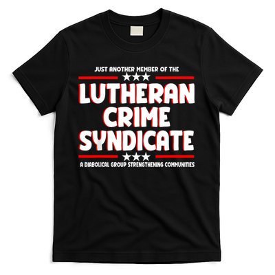 Just Another Member Of The Lutheran Crime Syndicate T-Shirt