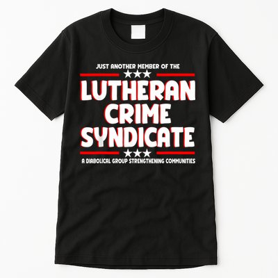 Just Another Member Of The Lutheran Crime Syndicate Tall T-Shirt