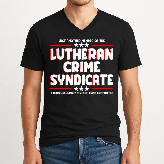 Just Another Member Of The Lutheran Crime Syndicate V-Neck T-Shirt