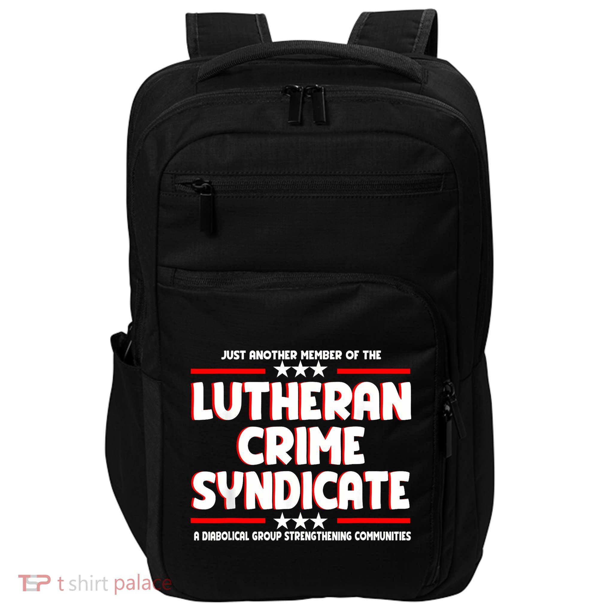 Just Another Member Of The Lutheran Crime Syndicate Impact Tech Backpack