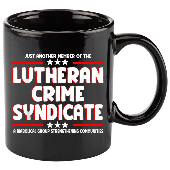 Just Another Member Of The Lutheran Crime Syndicate 11oz C Handle Ceramic Mug