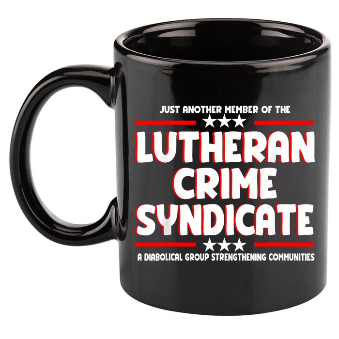 Just Another Member Of The Lutheran Crime Syndicate 11oz C Handle Ceramic Mug