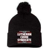 Just Another Member Of The Lutheran Crime Syndicate Pom Pom 12in Knit Beanie