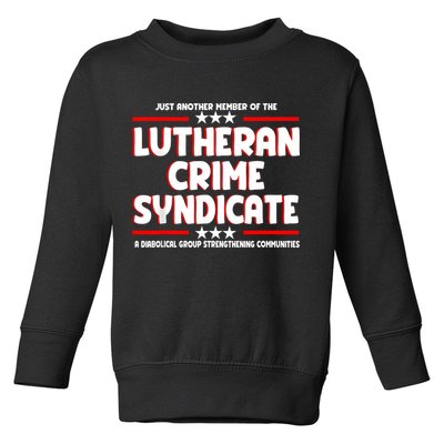 Just Another Member Of The Lutheran Crime Syndicate Toddler Sweatshirt