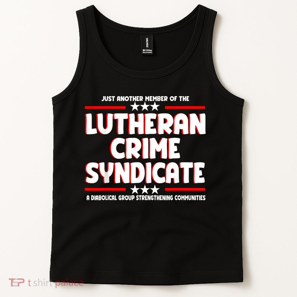 Just Another Member Of The Lutheran Crime Syndicate Tank Top