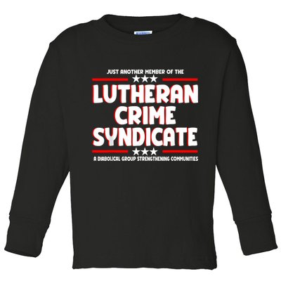 Just Another Member Of The Lutheran Crime Syndicate Toddler Long Sleeve Shirt