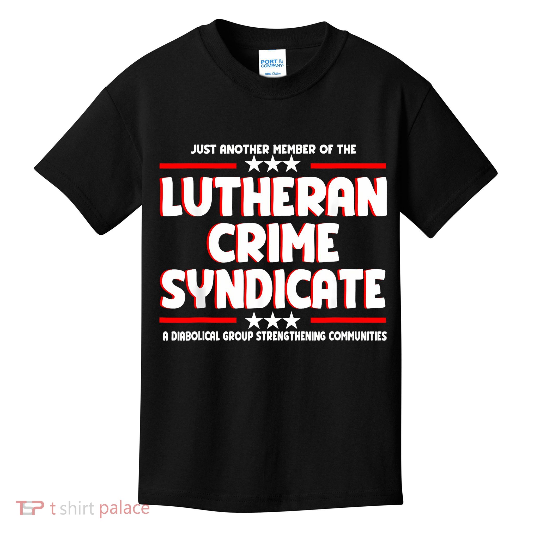 Just Another Member Of The Lutheran Crime Syndicate Kids T-Shirt