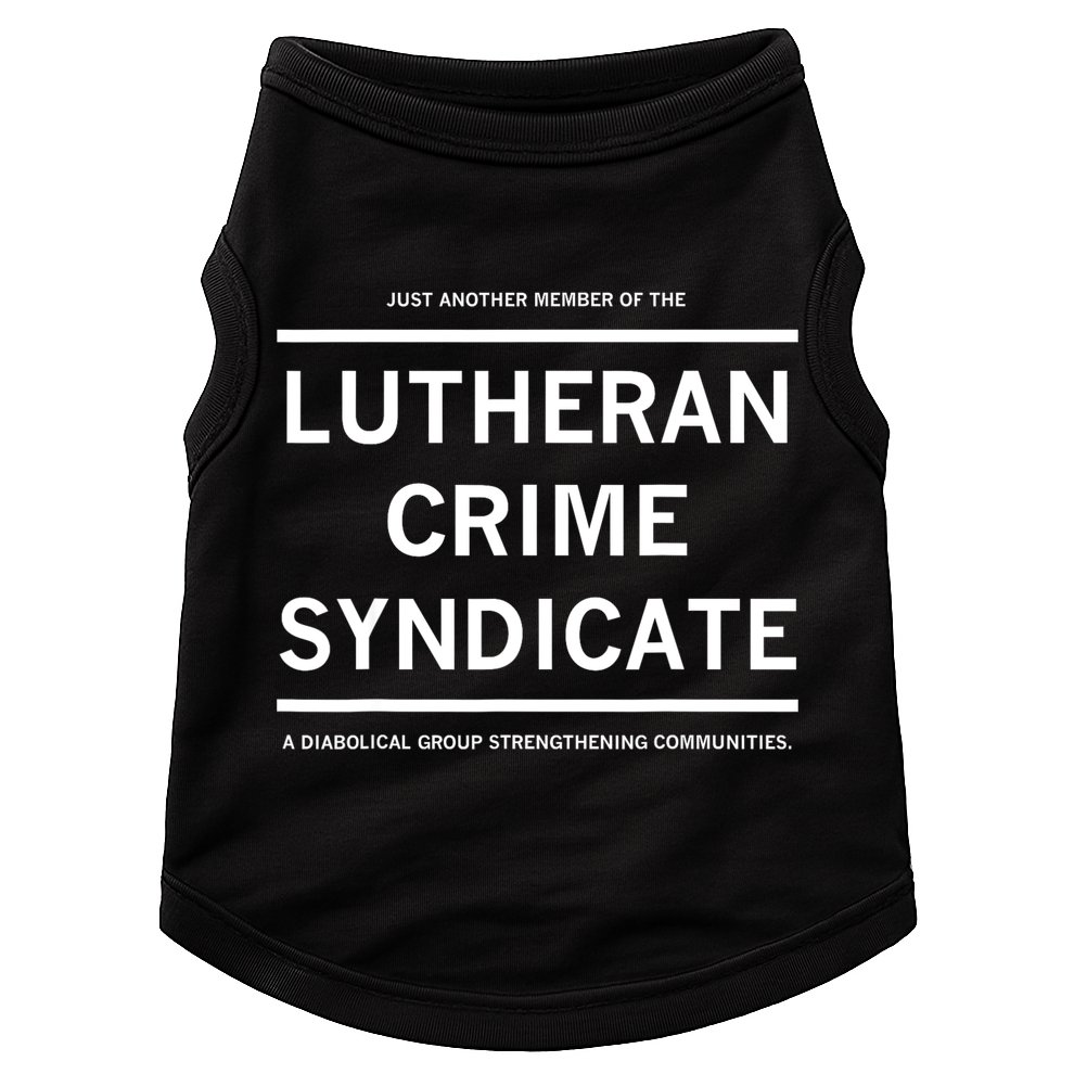Just Another Member Of The Lutheran Crime Syndicate Doggie Tank