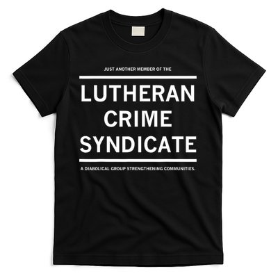 Just Another Member Of The Lutheran Crime Syndicate T-Shirt