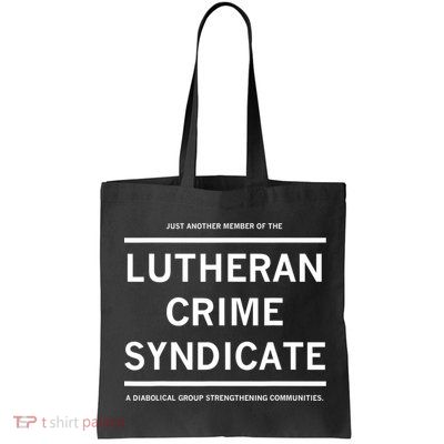 Just Another Member Of The Lutheran Crime Syndicate Bag
