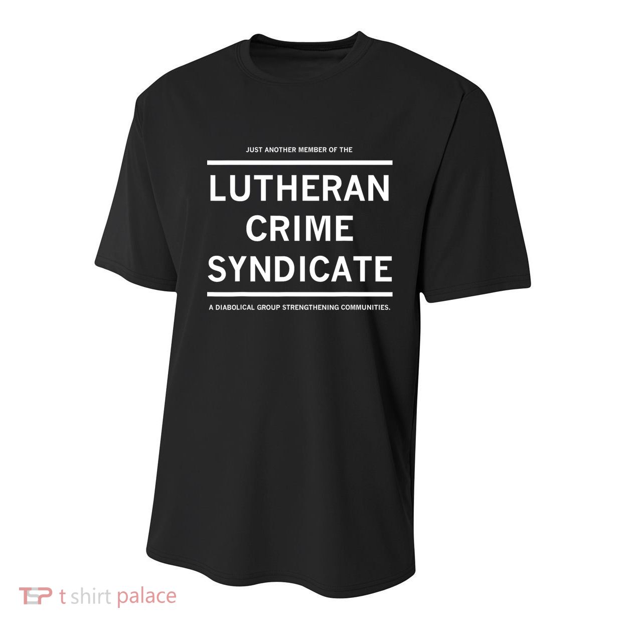 Just Another Member Of The Lutheran Crime Syndicate Youth Performance Sprint T-Shirt