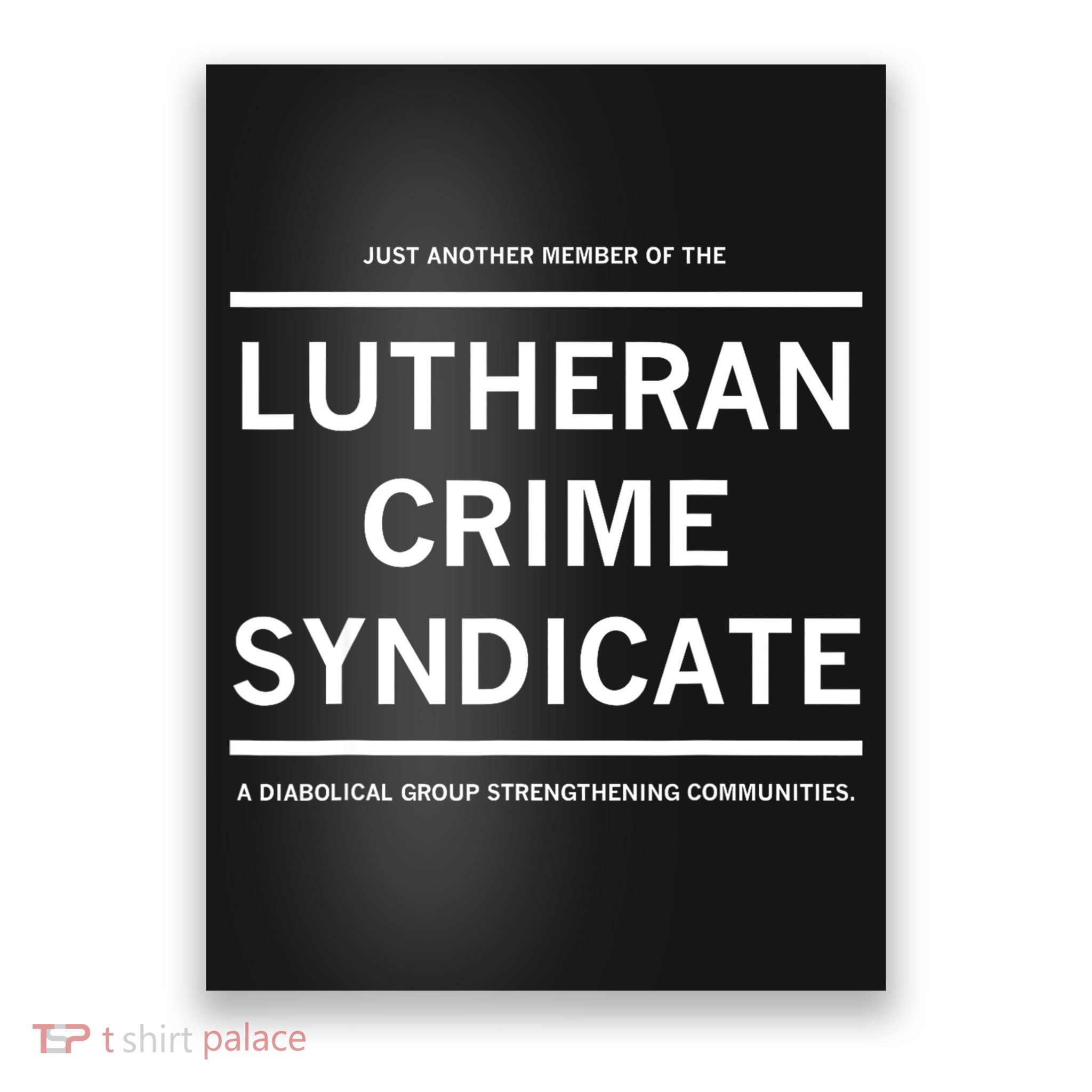 Just Another Member Of The Lutheran Crime Syndicate Poster
