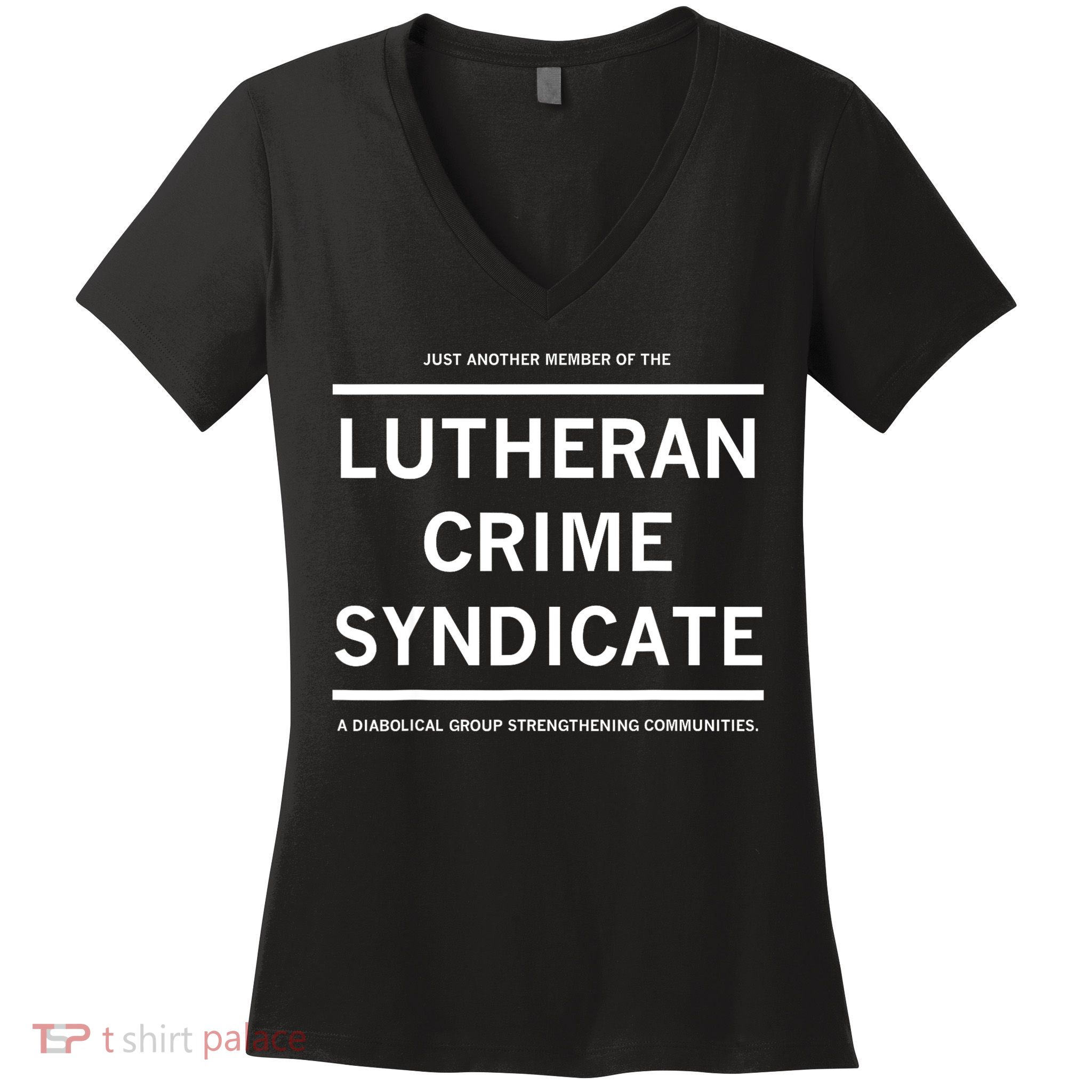 Just Another Member Of The Lutheran Crime Syndicate Women's V-Neck T-Shirt