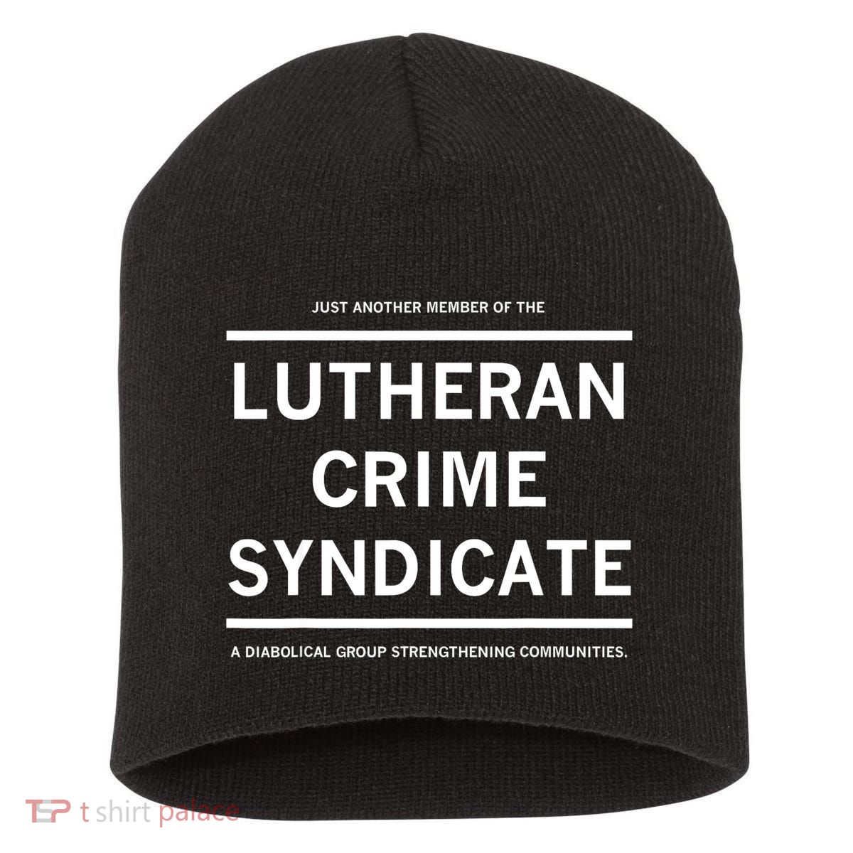 Just Another Member Of The Lutheran Crime Syndicate Short Acrylic Beanie