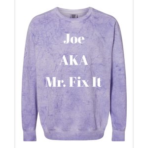 Joe Aka Mr Fix It Funny Sarcastic Saying Cute Gift Colorblast Crewneck Sweatshirt