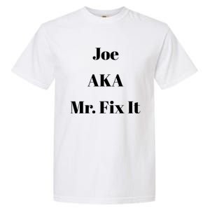 Joe Aka Mr Fix It Funny Sarcastic Saying Cute Gift Garment-Dyed Heavyweight T-Shirt