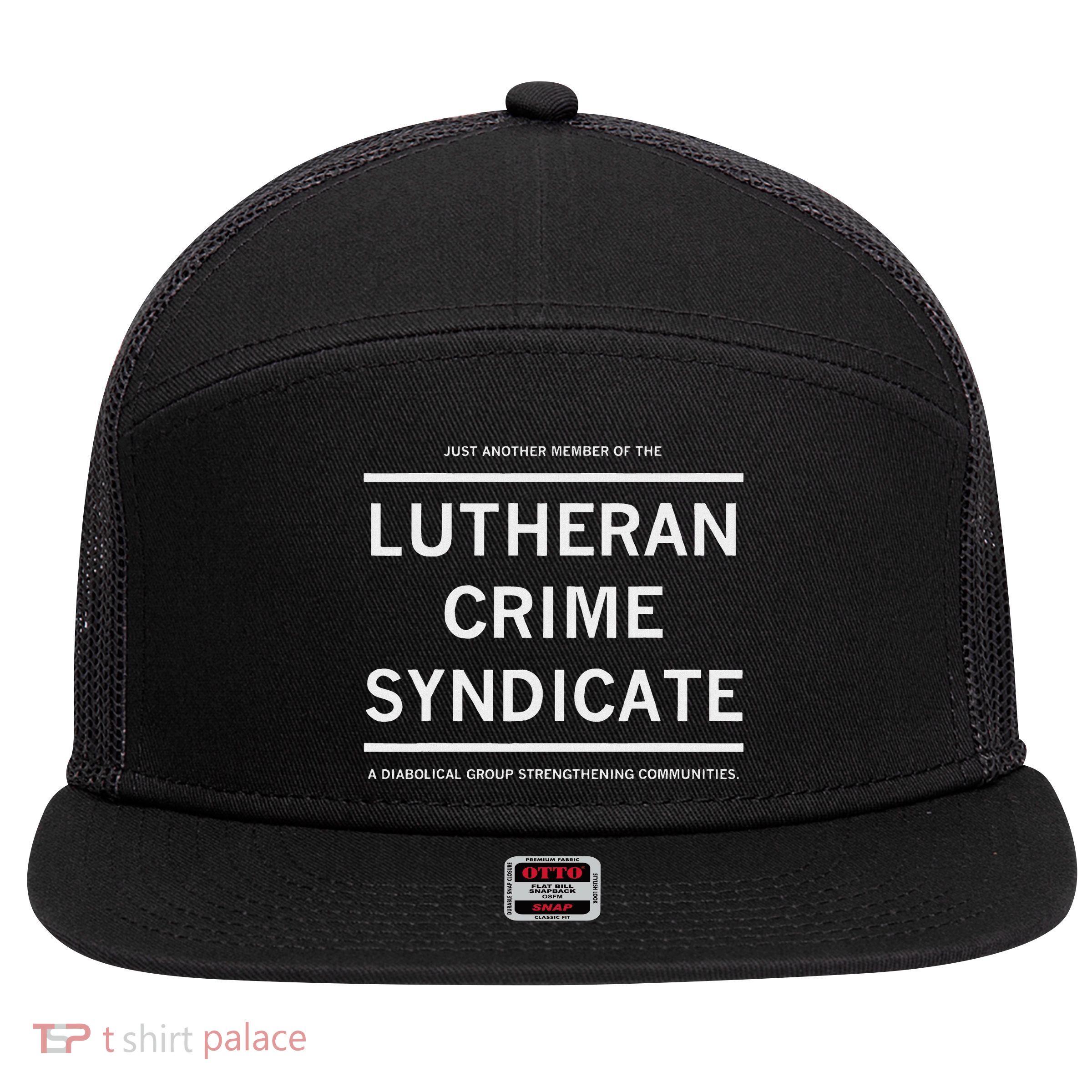 Just Another Member Of The Lutheran Crime Syndicate 7 Panel Mesh Trucker Snapback Hat