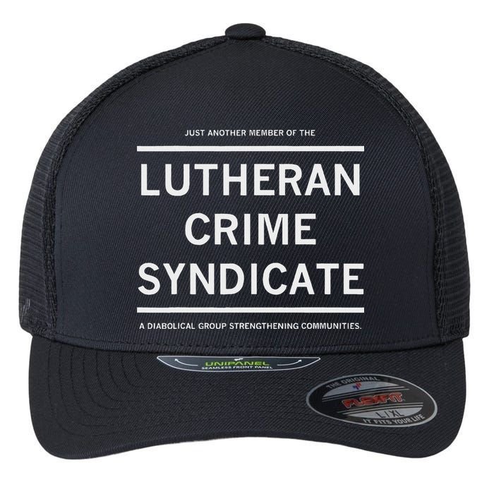 Just Another Member Of The Lutheran Crime Syndicate Flexfit Unipanel Trucker Cap