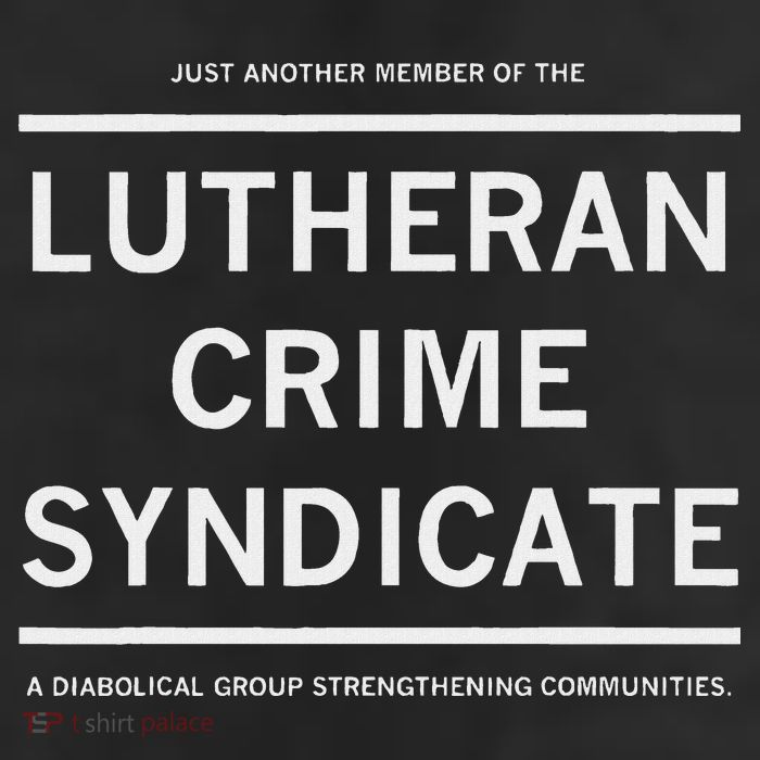 Just Another Member Of The Lutheran Crime Syndicate 11oz C Handle Ceramic Mug