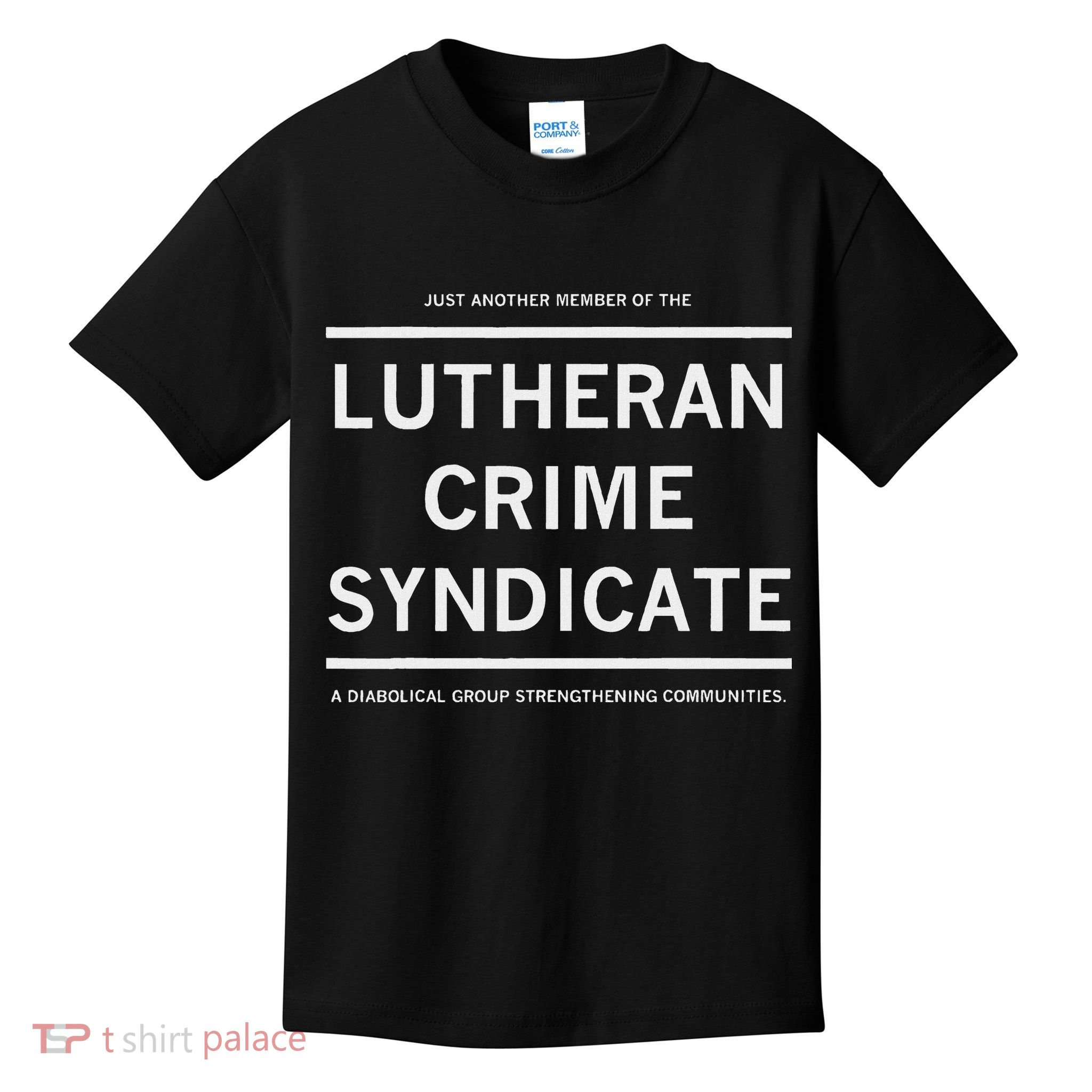 Just Another Member Of The Lutheran Crime Syndicate Kids T-Shirt
