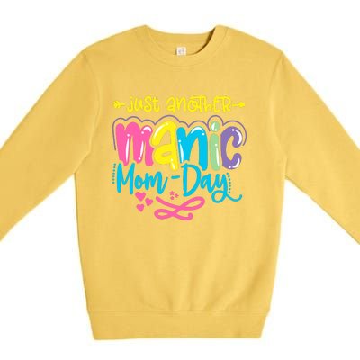 Just Another Manic Mom Day Funny Mother’s Day Mom Life Premium Crewneck Sweatshirt