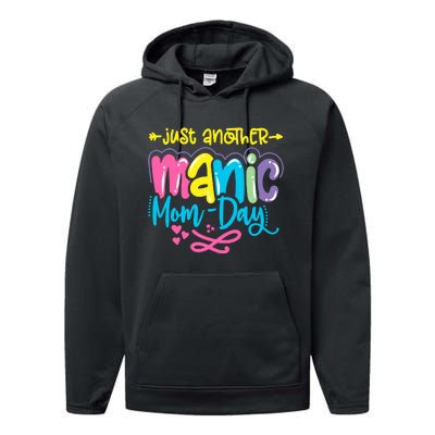 Just Another Manic Mom Day Funny Mother’s Day Mom Life Performance Fleece Hoodie