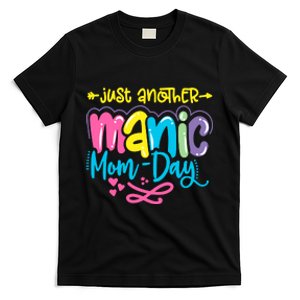 Just Another Manic Mom Day Funny Mother’s Day Mom Life T-Shirt