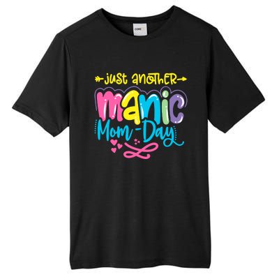 Just Another Manic Mom Day Funny Mother’s Day Mom Life Tall Fusion ChromaSoft Performance T-Shirt