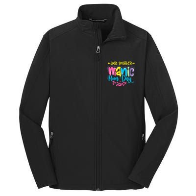 Just Another Manic Mom Day Funny Mother’s Day Mom Life Core Soft Shell Jacket