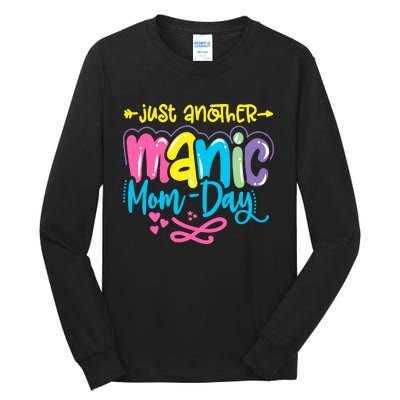 Just Another Manic Mom Day Funny Mother’s Day Mom Life Tall Long Sleeve T-Shirt