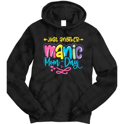 Just Another Manic Mom Day Funny Mother’s Day Mom Life Tie Dye Hoodie