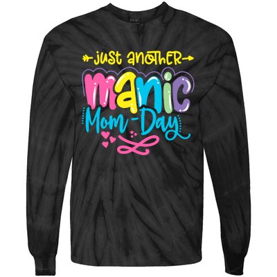 Just Another Manic Mom Day Funny Mother’s Day Mom Life Tie-Dye Long Sleeve Shirt