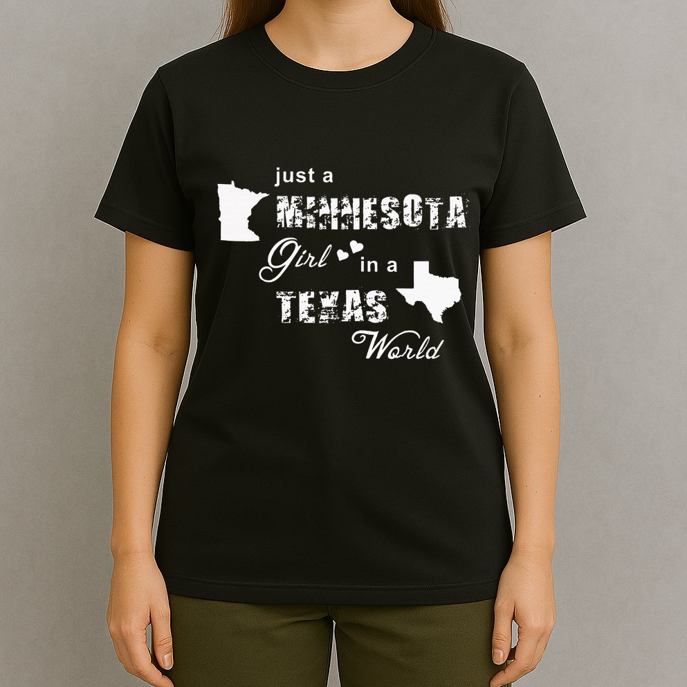 Just A Minnesota Girl In A Texas World Printing T-Shirt