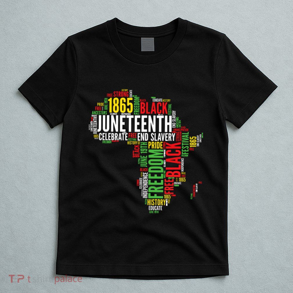 Juneteenth Africa Map Word Art Black Pride Juneteenth T-Shirt