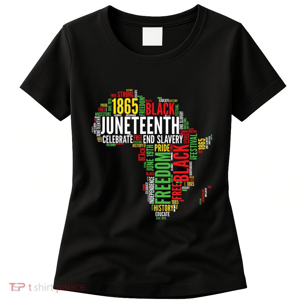 Juneteenth Africa Map Word Art Black Pride Juneteenth Womens T-Shirt