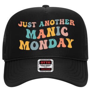 Just Another Manic Monday Meme Joke Love Funny Weekend Lover High Crown Mesh Back Trucker Hat