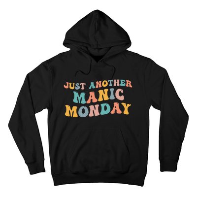 Just Another Manic Monday Meme Joke Love Funny Weekend Lover Hoodie