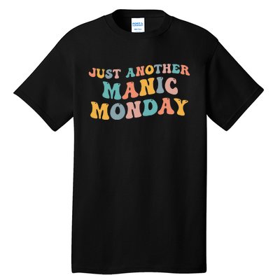 Just Another Manic Monday Meme Joke Love Funny Weekend Lover Tall T-Shirt