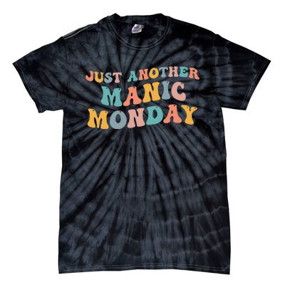 Just Another Manic Monday Meme Joke Love Funny Weekend Lover Tie-Dye T-Shirt