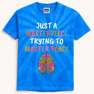 Just A Masterpiece Tal Health Awareness Green Stigma Gift Meaningful Gift Kids Tie-Dye T-Shirt