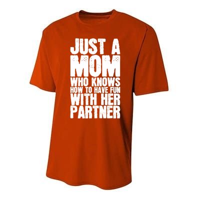 Just A Mom Who Knows How To Have Fun With Her Partner Meaningful Gift Performance Sprint T-Shirt