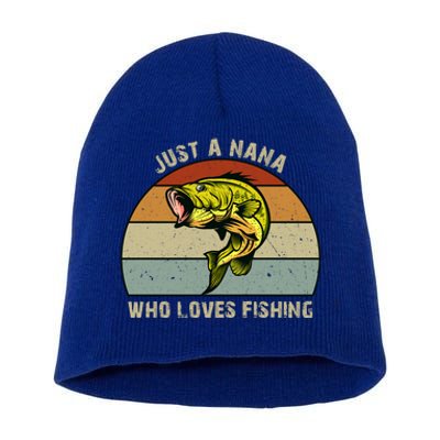 Just A Nana Who Loves Bass Fishing Funny Gift Grandma Fishing Cool Gift Short Acrylic Beanie